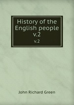 History of the English people. v.2