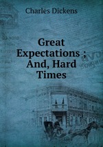 Great Expectations ; And, Hard Times