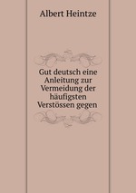 Gut deutsch eine Anleitung zur Vermeidung der hufigsten Verstssen gegen