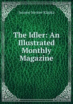 The Idler: An Illustrated Monthly Magazine