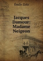 Jacques Damour: Madame Neigeon