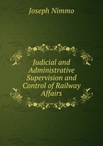 Judicial and Administrative Supervision and Control of Railway Affairs