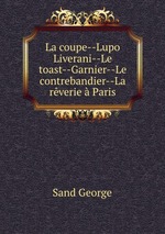 La coupe--Lupo Liverani--Le toast--Garnier--Le contrebandier--La rverie  Paris