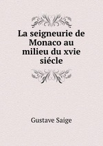 La seigneurie de Monaco au milieu du xvie sicle