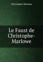Le Faust de Christophe-Marlowe