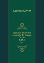 Leons d`anatomie compare de Georges Cuvier. 4, pt. 1