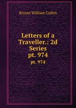 Letters of a Traveller.: 2d Series. pt. 974