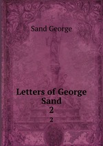 Letters of George Sand. 2