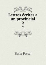 Lettres crites a un provincial. 2