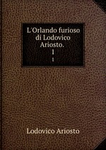 L`Orlando furioso di Lodovico Ariosto. .. 1