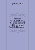 Manual of Linguistics: A Concise Account of General and English Phonology
