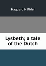 Lysbeth; a tale of the Dutch