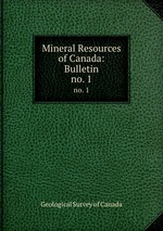 Mineral Resources of Canada: Bulletin. no. 1