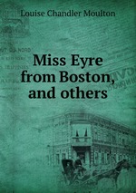 Miss Eyre from Boston, and others