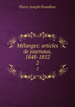 Mlanges: articles de journaux, 1848-1852. 2