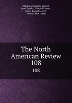 The North American Review. 108