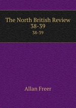 The North British Review. 38-39