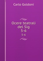 Ocere teatrali del Sig. 5-6