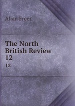 The North British Review. 12