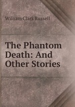 The Phantom Death: And Other Stories