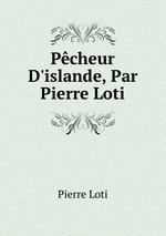 Pcheur D`islande, Par Pierre Loti