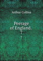 Peerage of England. .. 7