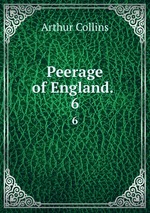 Peerage of England. .. 6