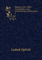 Puawy (1762-1830): monografia z ycia towarzyskiego, politycznego i .. 4