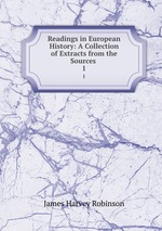 Readings in European History: A Collection of Extracts from the Sources .. 1