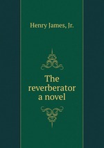 The reverberator a novel