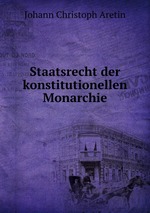 Staatsrecht der konstitutionellen Monarchie