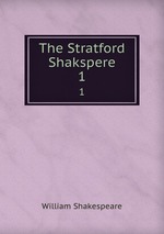The Stratford Shakspere. 1
