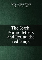 The Stark-Munro letters and Round the red lamp,