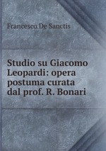 Studio su Giacomo Leopardi: opera postuma curata dal prof. R. Bonari