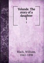 Yolande. The story of a daughter. 1