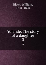 Yolande. The story of a daughter. 3