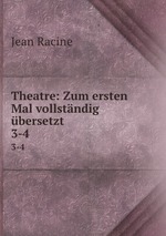 Theatre: Zum ersten Mal vollstndig bersetzt. 3-4