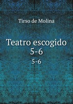 Teatro escogido. 5-6