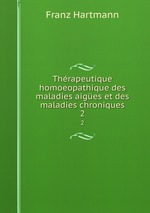 Thrapeutique homoeopathique des maladies aiges et des maladies chroniques. 2