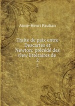 Traite de paix entre Descartes et Newton: prcd des view littraires de .. 2