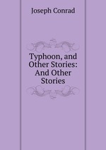 Typhoon, and Other Stories: And Other Stories