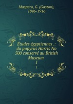 tudes gyptiennes .: du papyrus Harris No 500 conserv au British Museum .. 1