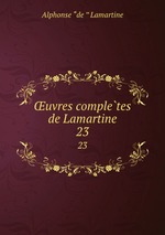 uvres completes de Lamartine. 23