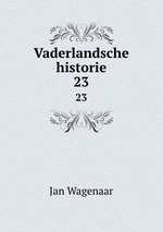 Vaderlandsche historie. 23