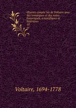 uvres completes de Voltaire avec des remarques et des notes historiques, scientifiques et litteraires . 10