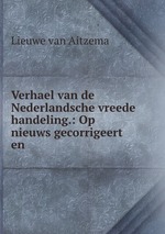 Verhael van de Nederlandsche vreede handeling.: Op nieuws gecorrigeert en