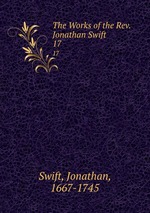The Works of the Rev. Jonathan Swift.. 17