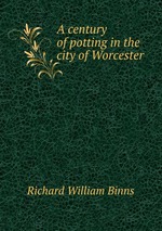 A century of potting in the city of Worcester