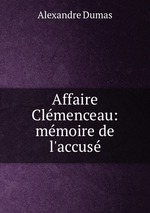 Affaire Clmenceau: mmoire de l`accus