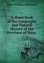 A Hand Book of the Geography and Natural History of the Province of Nova